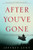 After You've Gone (A Novel) by Jeffrey Lent, 9780802144553