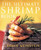 The Ultimate Shrimp Book (More than 650 Recipes for Everyone's Favorite Seafood Prepared in Every Way Imaginable) by Bruce Weinstein, 9780060934163