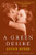 A Green Desire by Anton Myrer, 9780060934637