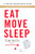 Eat Move Sleep (How Small Choices Lead to Big Changes) by Tom Rath, 9781939714008