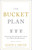 The Bucket Plan® (Protecting and Growing Your Assets for a Worry-Free Retirement) by Jason L Smith, 9781626344600 The Bucket Plan® (Protecting and Growing Your Assets for a Worry-Free Retirement) by Jason L Smith, 9781626344600
