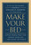 Make Your Bed (Little Things That Can Change Your Life...And Maybe the World) by Admiral William H. McRaven, 9781455570249