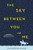 The Sky between You and Me - 9781492652762 by Catherine Alene, 9781492652762