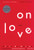 On Love (A Novel) by Alain de Botton, 9780802142405