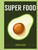 Super Food: Avocado by , 9781408887141