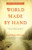 World Made by Hand (A Novel) by James Howard Kunstler, 9780802144010