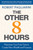 The Other 8 Hours (Maximize Your Free Time to Create New Wealth & Purpose) by Robert Pagliarini, 9780312571351