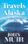 Travels in Alaska by John Muir, 9780486816722