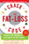 Crack the Fat-Loss Code: Outsmart Your Metabolism and Conquer the Diet Plateau by Wendy Chant, 9780071546911