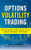 Options Volatility Trading: Strategies for Profiting from Market Swings by Adam Warner, 9780071629652