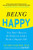 Being Happy: You Don't Have to Be Perfect to Lead a Richer, Happier Life (You Don't Have to Be Perfect to Lead a Richer, Happier Life) by Tal Ben-Shahar, 9780071746618
