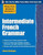 Practice Makes Perfect: Intermediate French Grammar (With 145 Exercises) by Eliane Kurbegov, 9780071775380