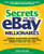 Secrets of the eBay Millionaires (Inside Success Stories -- and Proven Money-Making Tips -- from eBay's Greatest Sellers) by Greg Holden, 9780072262520
