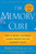 The Memory Cure (How to Protect Your Brain Against Memory Loss and Alzheimer's Disease) by Majid Fotuhi, 9780071433662