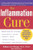 The Inflammation Cure (Simple Steps for Reversing heart disease, arthritis, asthma, diabetes, Alzheimer's disease, osteopor) by William Joel Meggs, Carol Svec, 9780071438711