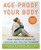 Age-Proof Your Body (Your Complete Guide to Looking and Feeling Younger) by Elizabeth Somer, 9780071462648
