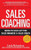 Sales Coaching: Making the Great Leap from Sales Manager to Sales Coach by Linda Richardson, 9780071603805
