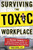 Surviving the Toxic Workplace: Protect Yourself Against Coworkers, Bosses, and Work Environments That Poison Your Day by Linnda Durre, 9780071664677