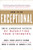 How to Be Exceptional:  Drive Leadership Success By Magnifying Your Strengths by Barbara Steel, Robert H. Sherwin, Joseph Folkman, John H. Zenger, 9780071791489