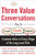 The Three Value Conversations: How to Create, Elevate, and Capture Customer Value at Every Stage of the Long-Lead Sale by Erik Peterson, Conrad Smith, Tim Riesterer, Cheryl Geoffrion, 9780071849715
