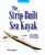 The Strip-Built Sea Kayak: Three Rugged, Beautiful Boats You Can Build by Nick Schade, 9780070579897