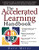 The Accelerated Learning Handbook: A Creative Guide to Designing and Delivering Faster, More Effective Training Programs by Dave Meier, 9780071355476