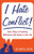 I Hate Conflict! (Seven Steps to Resolving Differences with Anyone in Your Life) by Lee Raffel, 9780071484893