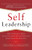 Self-Leadership: How to Become a More Successful, Efficient, and Effective Leader from the Inside Out by Ana Lucia Kazan, Andrew Bryant, 9780071799096
