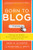 Born to Blog: Building Your Blog for Personal and Business Success One Post at a Time by Mark Schaefer, Stanford Smith, 9780071811163