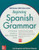 McGraw-Hill Education Beginning Spanish Grammar (A Practical Guide to 100+ Essential Skills) by Ramon Palencia, Luis Aragones, 9780071840644