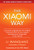 The Xiaomi Way: Customer Engagement Strategies That Built One of the Largest Smartphone Companies in the World by Li Wanqiang, 9781259584534