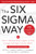 The Six Sigma Way: How GE, Motorola, and Other Top Companies are Honing Their Performance by Peter S. Pande, Robert P. Neuman, Roland R. Cavanagh, 9780071358064 The Six Sigma Way: How GE, Motorola, and Other Top Companies are Honing Their Performance by Peter S. Pande, Robert P. Neuman, Roland R. Cavanagh, 9780071358064