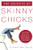 The Secrets of Skinny Chicks (How to Feel Great In Your Favorite Jeans -- When It Doesn't Come Naturally) by Karen Bridson, 9780071469012
