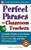 Perfect Phrases for Classroom Teachers (Hundreds of Ready-to-Use Phrases for Parent-Teacher Conferences, Report Cards, IEPs and Other School) by Christine Canning Wilson, 9780071630153