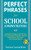 Perfect Phrases for School Administrators (Hundreds of Ready-to-Use Phrases for Evaluations, Meetings, Contract Negotiations, Grievances and Co) by Christine Canning Wilson, 9780071632058