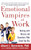 Emotional Vampires at Work: Dealing with Bosses and Coworkers Who Drain You Dry by Albert J. Bernstein, 9780071790932