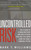 Uncontrolled Risk: Lessons of Lehman Brothers and How Systemic Risk Can Still Bring Down the World Financial System by Mark Williams, 9780071638296
