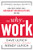 The Why of Work: How Great Leaders Build Abundant Organizations That Win by Marshall Goldsmith, Wendy Ulrich, David Ulrich, 9780071739351