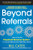 Beyond Referrals: How to Use the Perpetual Revenue System to Convert Referrals into High-Value Clients by Bill Cates, 9780071791663 Beyond Referrals: How to Use the Perpetual Revenue System to Convert Referrals into High-Value Clients by Bill Cates, 9780071791663