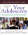Your Adolescent (Emotional, Behavioral, and Cognitive Development from Early Adolescence Through the Teen Years) by David Pruitt, M.D., AACAP, 9780060956769