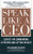Speak Like a CEO: Secrets for Commanding Attention and Getting Results (Secrets for Communicating Attention and Getting Results) by Suzanne Bates, 9780071451512