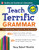 Teach Terrific Grammar, Grades 6-8 (A Complete Grammar Program for Use in Any Classroom) by Gary Robert Muschla, 9780071477031