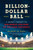 Billion-Dollar Ball (A Journey Through the Big-Money Culture of College Football) by Gilbert M. Gaul, 9780143108634