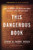 This Dangerous Book (How the Bible Has Shaped Our World and Why It Still Matters Today) by Steve Green, Jackie Green, Bill High, 9780310351474