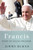 Francis, Pope of Good Promise by Jimmy Burns, 9781250076496 Francis, Pope of Good Promise by Jimmy Burns, 9781250076496