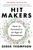 Hit Makers (How to Succeed in an Age of Distraction) by Derek Thompson, 9781101980330