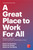 A Great Place to Work for All (Better for Business, Better for People, Better for the World) by Michael C. Bush, CEO, The Great Place to Work Research Team, Dan Ariely, 9781523095087