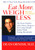 Eat More, Weigh Less (Dr. Dean Ornish's Life Choice Program for Losing Weight Safely While Eating Abundantly) by Dean Ornish, 9780060959579