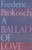 A Ballad of Love by Frederic Prokosch, 9780374526573 A Ballad of Love by Frederic Prokosch, 9780374526573