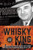 The Whisky King (The remarkable true story of Canada's most infamous bootlegger and the undercover Mountie on his trail) by Trevor Cole, 9781443442244